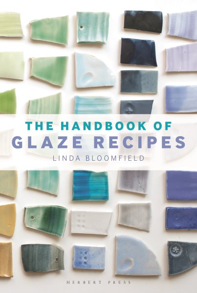 Handbook of Glaze Recipes - Linda Bloomfield