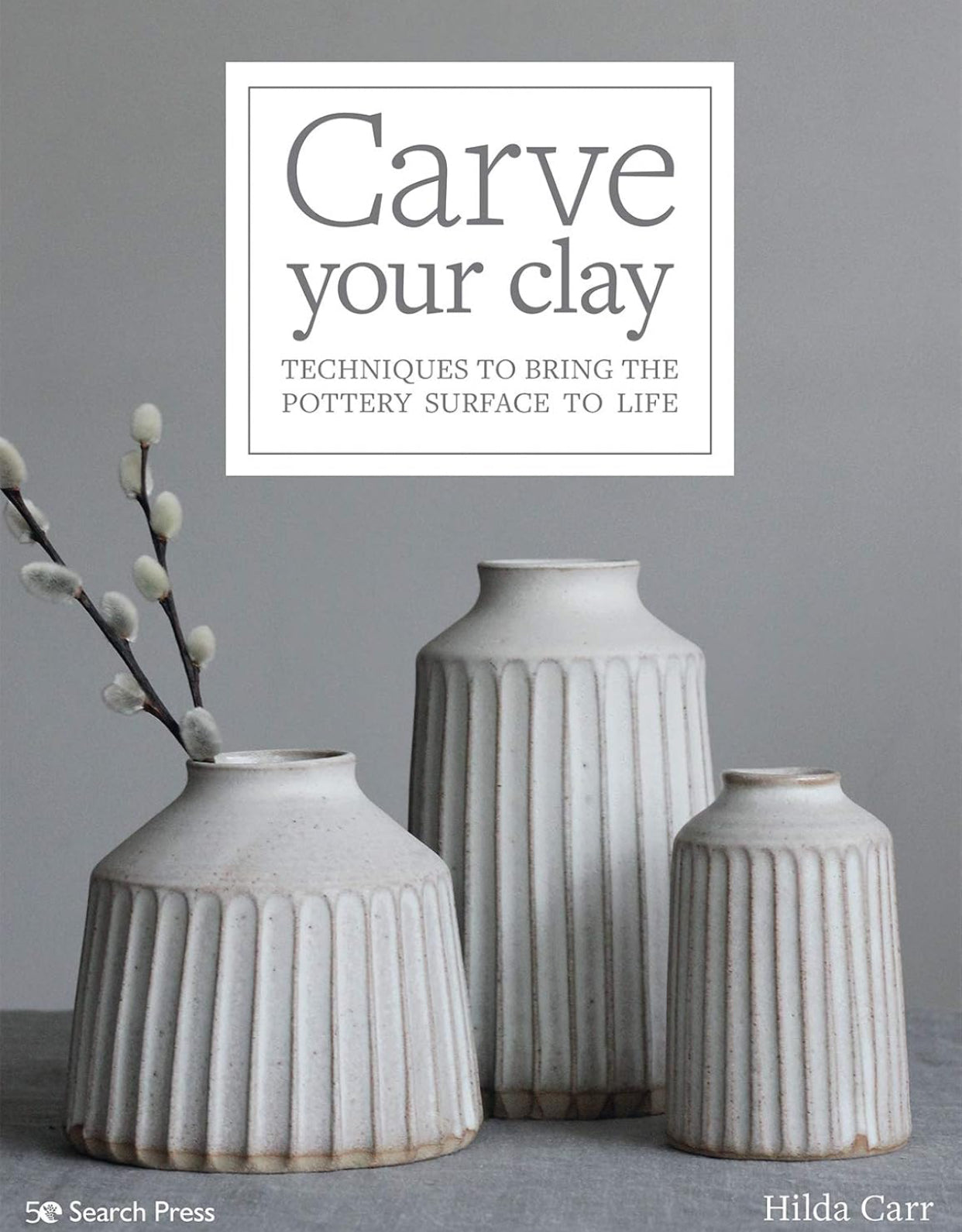 Carve your Clay - Hilda Carr